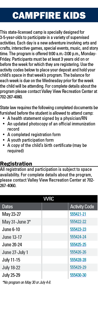 CAMPFIRE KIDS This state-licensed camp is specially designed for 3-5-year-olds to participate in a variety of supervi   