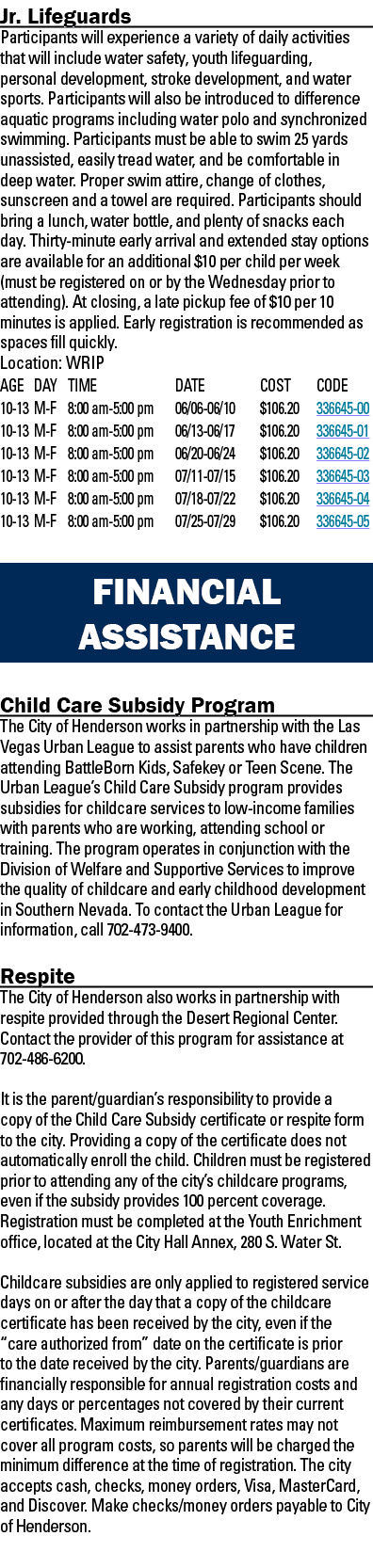 Jr  Lifeguards Participants will experience a variety of daily activities that will include water safety, youth lifeg   