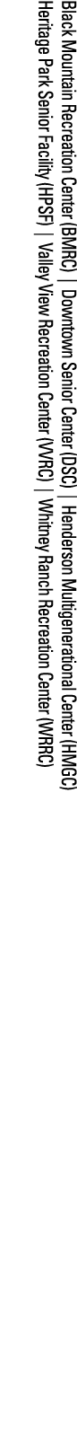 Black Mountain Recreation Center (BMRC)   Downtown Senior Center (DSC)   Henderson Multigenerational Center (HMGC) He   