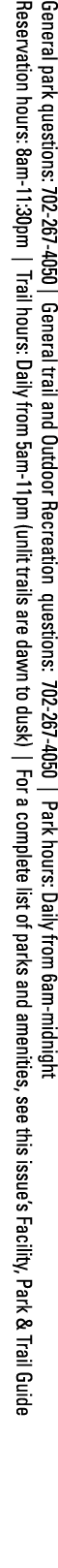 General park questions: 702-267-4050   General trail and Outdoor Recreation questions: 702-267-4050   Park hours: Dai   